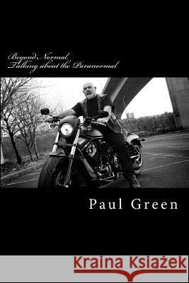 Beyond Normal, talking about the Paranormal Green, Paul 9781515119661 Createspace - książka