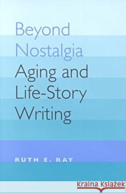 Beyond Nostalgia Ray, Ruth E. 9780813919393 University of Virginia Press - książka