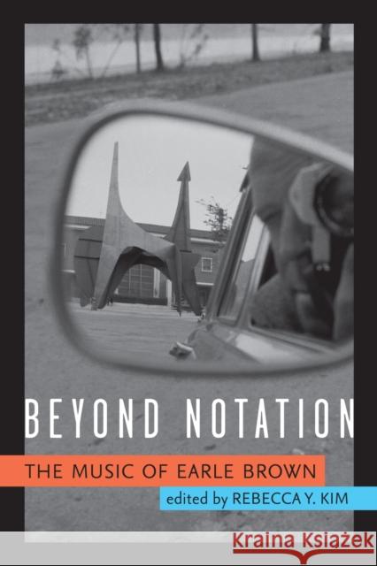 Beyond Notation: The Music of Earle Brown Rebecca Y. Kim 9780472130580 University of Michigan Press - książka