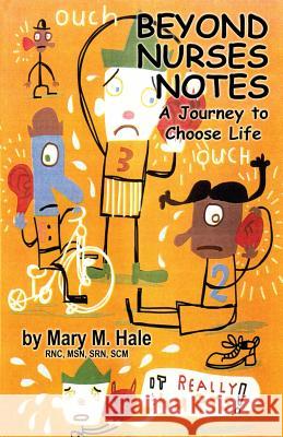 Beyond Nurses Notes: A Journey to Choose Life Hale, Mary M. 9781926585123 Ccb Publishing - książka
