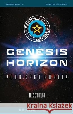 Beyond Odyssey Genesis Horizon - Ch1 Ep1: Beyond Odyssey Eric Carbaugh 9798895049877 Remnant Enterprises Publishing - książka