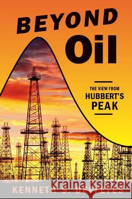 Beyond Oil: The View from Hubbert's Peak Kenneth S. Deffeyes 9780809029570 Hill & Wang - książka