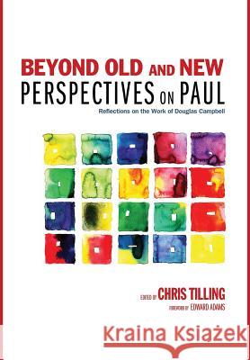 Beyond Old and New Perspectives on Paul Edward Adams (King's College London, UK), Chris Tilling 9781498216838 Cascade Books - książka