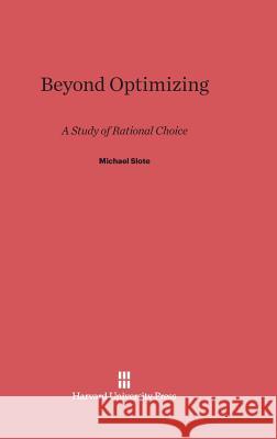 Beyond Optimizing Michael Slote 9780674434394 Harvard University Press - książka