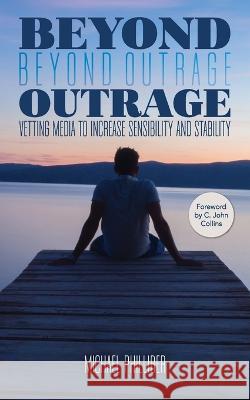 Beyond Outrage Michael Philliber   9781633572706 New Harbor Press - książka