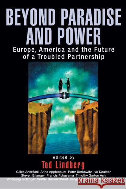 Beyond Paradise and Power: Europe, America, and the Future of a Troubled Partnership Lindberg, Tod 9780415950510 Routledge - książka