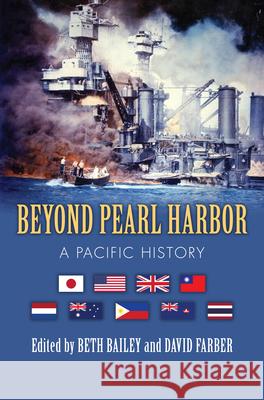 Beyond Pearl Harbor: A Pacific History Beth Bailey David Farber Beth L. Bailey 9780700628131 University Press of Kansas - książka
