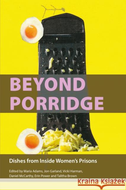 Beyond Porridge: Dishes from Inside Women's Prisons  9781914603495 Waterside Press - książka