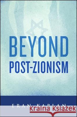 Beyond Post-Zionism Eran Kaplan 9781438454351 State University of New York Press - książka