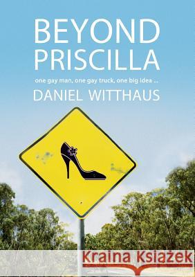 Beyond Priscilla Witthaus, Daniel 9781742983929 Clouds of Magellan Pub. - książka