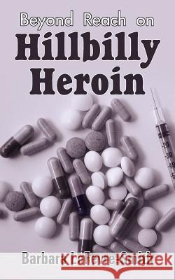 Beyond Reach on Hillbilly Heroin Barbara Lefevre-Smith 9781420838015 Authorhouse - książka