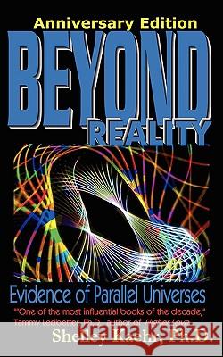 Beyond Reality: Evidence of Parallel Universes Shelley Kaehr 9780971934078 anoutofthisworldproduction - książka