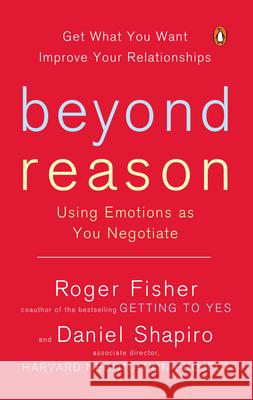 Beyond Reason: Using Emotions as You Negotiate Fisher, Roger 9780143037781 Penguin Books - książka