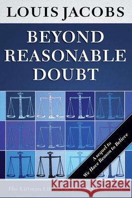 Beyond Reasonable Doubt Louis Jacobs 9781904113119 THE LITTMAN LIBRARY OF JEWISH CIVILIZATION - książka