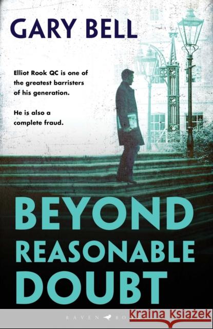 Beyond Reasonable Doubt: Elliot Rook, QC: Book 1 Bell, Gary 9781526606150 Raven Books - książka
