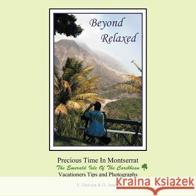 Beyond Relaxed: Precious Time in Montserrat Dawson, A. 9781477210642 Authorhouse - książka