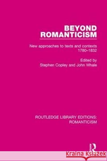Beyond Romanticism: New Approaches to Texts and Contexts 1780-1832  9781138194212 Taylor and Francis - książka