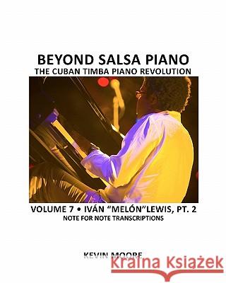 Beyond Salsa Piano: The Cuban Timba Piano Revolution: Volume 5- Introducing Timba Kevin Moore Tom Ehrlich 9781450545594 Createspace - książka