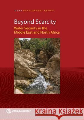 Beyond Scarcity: Water Security in the Middle East and North Africa World Bank 9781464811449 World Bank Publications - książka