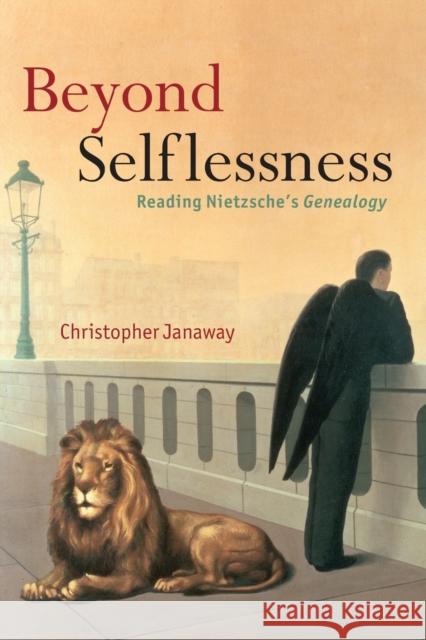 Beyond Selflessness: Reading Nietzsche's Genealogy Janaway, Christopher 9780199570850 Oxford University Press, USA - książka