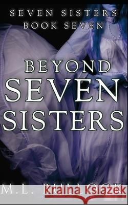 Beyond Seven Sisters M L Bullock 9798589103335 Independently Published - książka