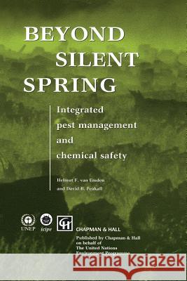 Beyond Silent Spring: Integrated Pest Management and Chemical Safety Van Emden, H. F. 9780412728105 Springer - książka