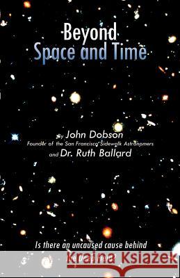 Beyond Space and Time John Lowry Dobson 9780972805193 Temple Universal Publishing - książka