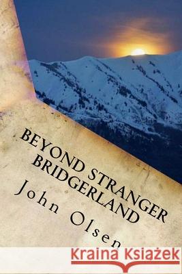 Beyond Stranger Bridgerland: True Paranormal Stories from the west Walker, Kim 9781721687312 Createspace Independent Publishing Platform - książka