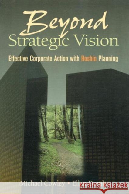 Beyond Strategic Vision Michael Cowley Ellen Domb 9780750698436 Butterworth-Heinemann - książka