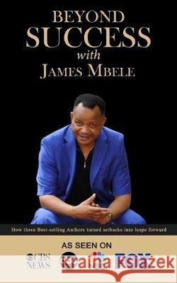 Beyond Success with James Mbele James Mbele 9781970073119 Success Publishing, LLC - książka