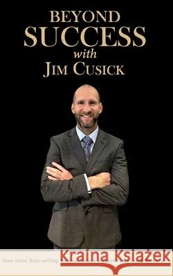 Beyond Success with Jim Cusick Jim Cusick 9781970073317 Success Publishing, LLC - książka