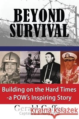 Beyond Survival: Building on the Hard Times - A Pow's Inspiring Story Coffee, Gerald 9781613395011 Made for Success, Inc. and Blackstone Audio, - książka