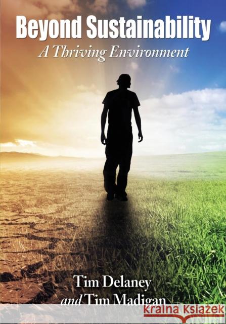 Beyond Sustainability: A Thriving Environment Tim Delaney Tim Madigan 9780786479597 McFarland & Company - książka