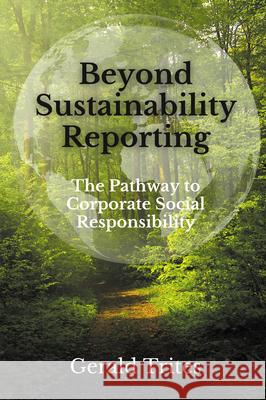 Beyond Sustainability Reporting: The Pathway to Corporate Social Responsibility Gerald Trites 9781637426180 Business Expert Press - książka