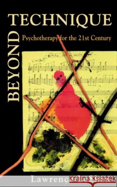 Beyond Technique: Psychotherapy for the 21st Century Leshan, Lawrence 9781568215501 Jason Aronson - książka