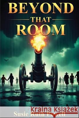 Beyond That Room Susie Ruth Powell Elizabeth Ann Atkins 9781956879469 Two Sisters Writing and Publishing LLC - książka