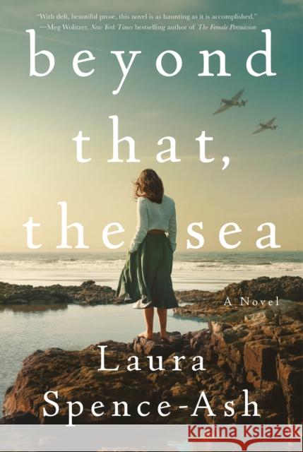 Beyond That, the Sea: A Novel Laura Spence-Ash 9781250854377 Celadon Books - książka