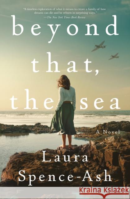 Beyond That, the Sea: A Novel Spence-Ash, Laura 9781250854391 Celadon Books - książka