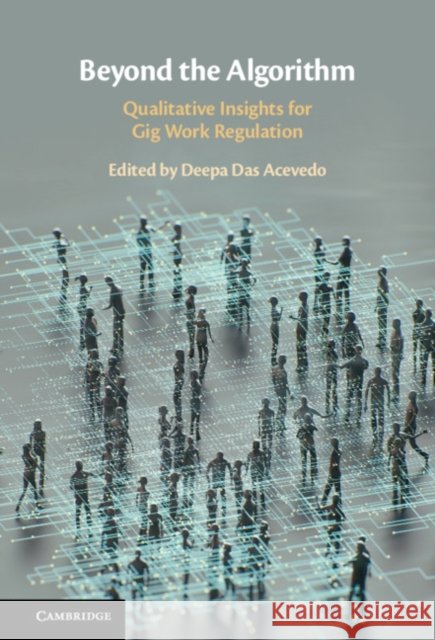 Beyond the Algorithm: Qualitative Insights for Gig Work Regulation Deepa Da 9781108487764 Cambridge University Press - książka
