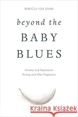Beyond the Baby Blues: Anxiety and Depression During and After Pregnancy Rebecca Fo 9781442273900 Rowman & Littlefield Publishers - książka