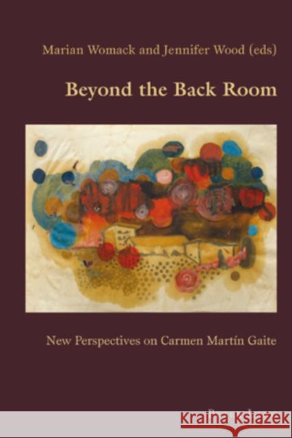 Beyond the Back Room: New Perspectives on Carmen Martín Gaite Canaparo, Claudio 9783039118274 Verlag Peter Lang - książka