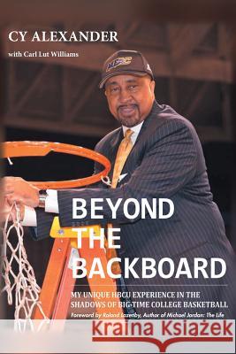 Beyond the Backboard Cyrus Walker Alexander, III, Carl Lut Williams 9781643502724 Page Publishing, Inc. - książka