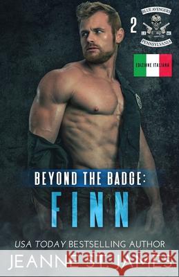 Beyond the Badge - Finn: Edizione italiana Jeanne S Ernesto Pavan 9781964071039 Double-J Romance, Inc. - książka
