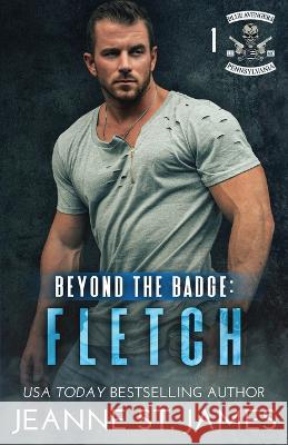 Beyond the Badge - Fletch Jeanne St James 9781954684256 Double-J Romance, Inc. - książka