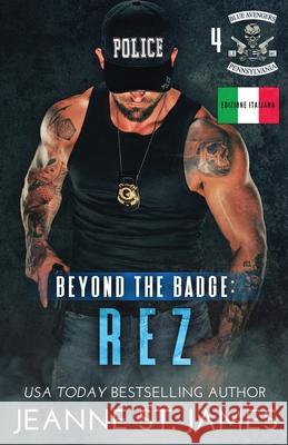 Beyond the Badge - Rez: Edizione italiana Jeanne S Ernesto Pavan 9781964071046 Double-J Romance, Inc. - książka