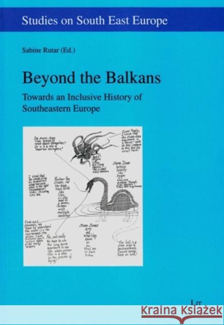 Beyond the Balkans : Towards an Inclusive History of Southeastern Europe Rutar                                    Sabine Rutar 9783643106582 Lit Verlag - książka