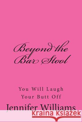 Beyond the Bar Stool Jennifer Williams 9781497558632 Createspace - książka