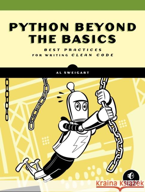 Beyond The Basic Stuff With Python: Best Practices for Writing Clean Code Al Sweigart 9781593279660 No Starch Press - książka