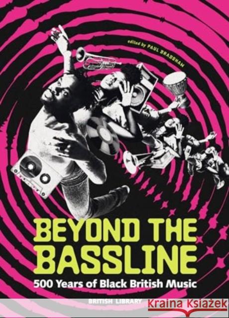 Beyond the Bassline: 500 Years of Black British Music  9780712354899 British Library Publishing - książka