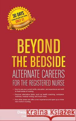 Beyond The Bedside, Alternate Careers For The Registered Nurse Adams Rn, Dwayne N. 9780985003333 DNA Publishing House - książka